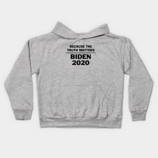 Vote Biden because the truth matters Kids Hoodie